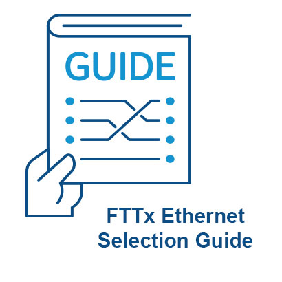 Selecting an FTTx Ethernet Product for Your Next Project cover